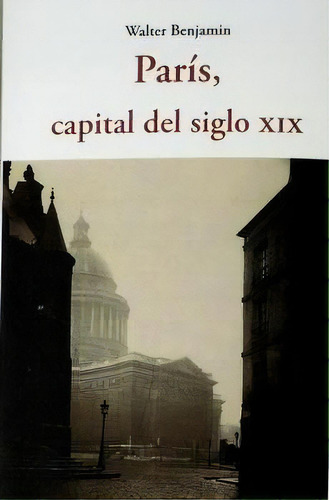 Paris Capital Del Siglo Xix, De Benjamin, Walter. Editorial Jose J. Olañeta Editor, Tapa Blanda En Español