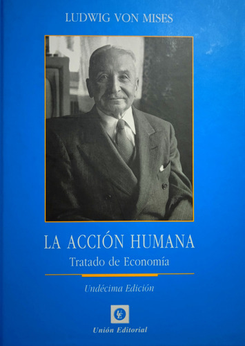 La Acción Humana Tratado De Economía De Ludwig Von Mises