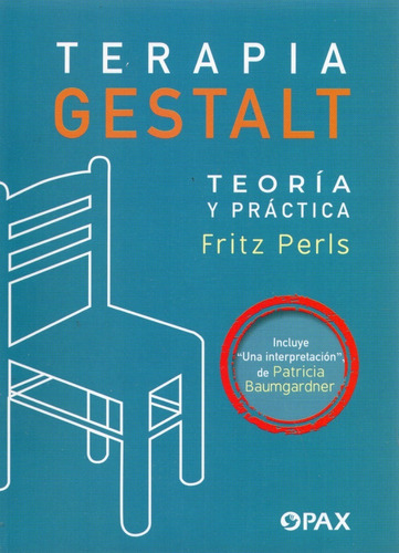 Terapia Gestalt -teoría Y Práctica, Su Aplicación-