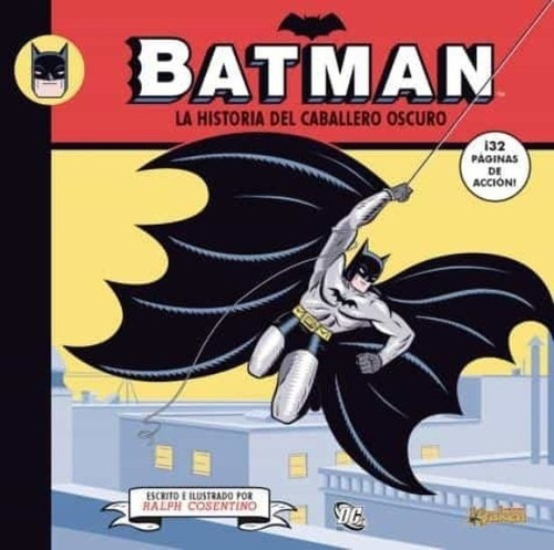 Batman: La Histori Del Caballero Oscuro - Ralph Cosentino