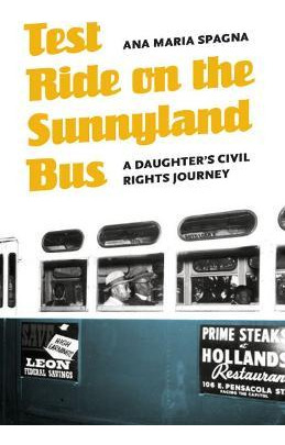 Libro Test Ride On The Sunnyland Bus : A Daughter's Civil...