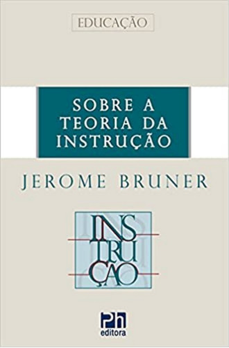 Sobre A Teoria Da Instrução, De Jerome Bruner. Editora Phorte Em Português
