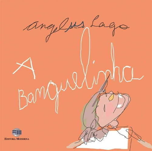 Banguelinha, De Lago, Angela. Editora Moderna Em Português