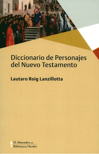 Diccionario De Personajes Del Nuevo Testamento, De Roig Lanzillotta, Lautaro. Editorial Herder, Tapa Blanda En Español, 2017