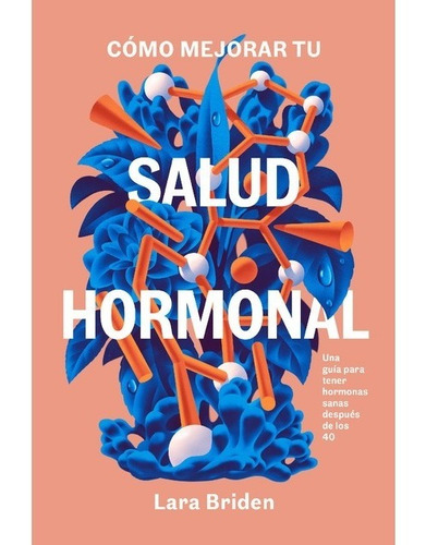 Imagen 1 de 3 de Libro Cómo Mejorar Tu Salud Hormonal - Lara Briden