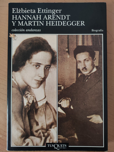 Hannah Arendt Y Martin Heidegger. Elzbieta Ettinger. Tusquet