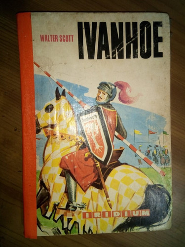 Libro Ivanhoe Walter Scott  Iridium Tapa Dura