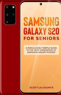 Libro Samsung Galaxy S20 For Seniors : A Riculously Simpl...