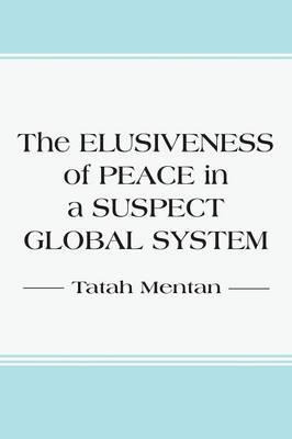 Libro The Elusiveness Of Peace In A Suspect Global System...