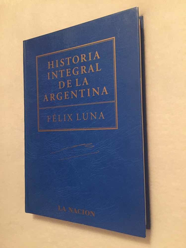 Historia Integral De La Argentina. Félix Luna. V.2 La Nación (Usado)