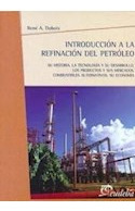 Libro Introduccion A La Refinacion Del Petroleo Su Historia