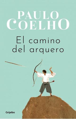 Camino Del Arquero Paulo Coelho Grijalbo