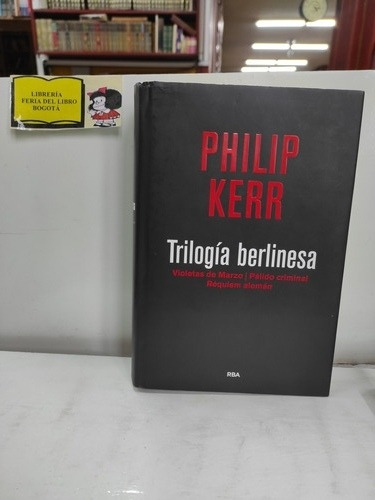 Trilogía Berlinesa - Philip Kerr - Novela Negra - Crimen 