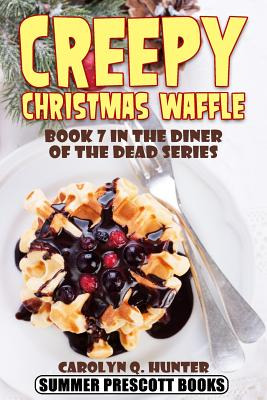 Libro Creepy Christmas Waffle: Book 7 In The Diner Of The...