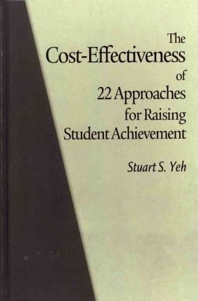 The Cost-effectiveness Of 22 Approaches For Raising Stude...