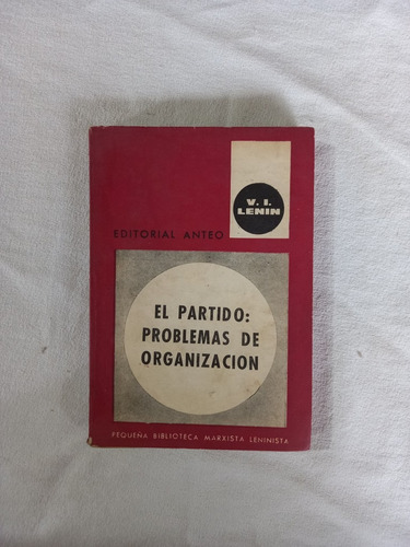 El Partido: Problemas De Organización - Lenin