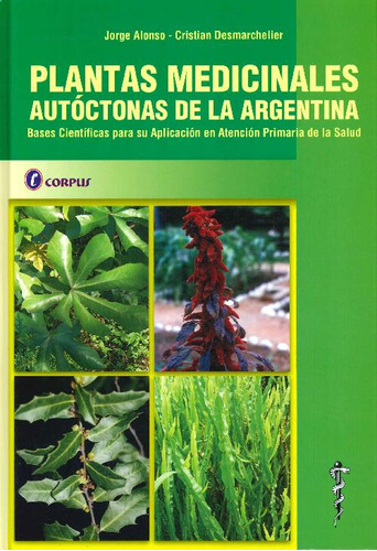 Libro Plantas Medicinales Autóctonas De La Argentina De Jorg