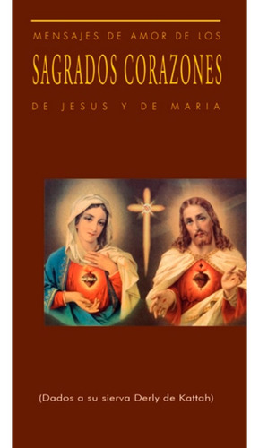 Mensajes De Amor De Los Sagrados Corazones De Jesús Y María