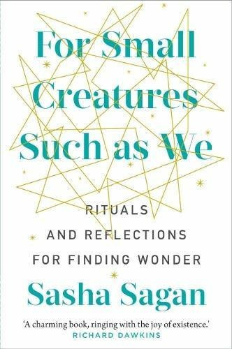 For Small Creatures Such As We : Rituals And Reflections For Finding Wonder, De Sasha Sagan. Editorial Murdoch Books, Tapa Dura En Inglés