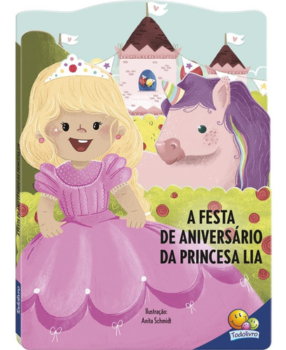 Atrás de Aventuras! A Festa de Aniversário da Princesa Lia, de Tulip Books. Editora Todolivro Distribuidora Ltda. em português, 2022