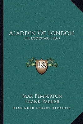 Libro Aladdin Of London: Or Lodestar (1907) - Pemberton, ...