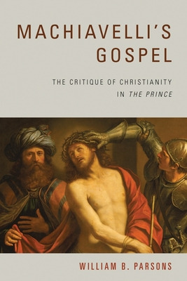 Libro Machiavelli's Gospel: The Critique Of Christianity ...