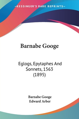 Libro Barnabe Googe: Eglogs, Epytaphes And Sonnets, 1563 ...