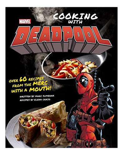 Marvel Comics: Cooking With Deadpool - (libro En Inglés)