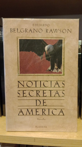 Noticias Secretas De America - Belgrano Rawson - Planeta