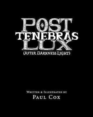 Post Tenebras Lux - Paul Cox (paperback)