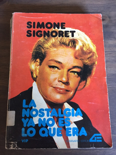 Libro La Nostalgia Ya No Es Lo Que Era - Simone Signoret