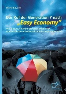 Der Ruf Der Generation Y Nach  Easy Economy  : Wie Eine N...