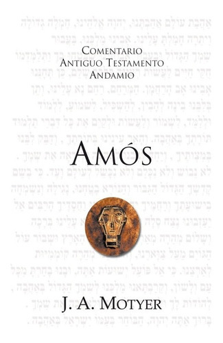 Comentario A. T, Amos, De J. A . Motyer., Vol. N/a. Editorial Andamio, Tapa Blanda En Español, 2009