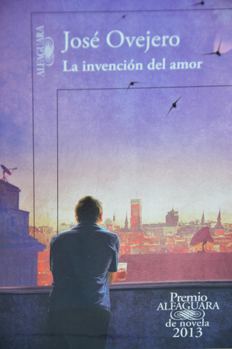 La Invención Del Amor - José Ovejero