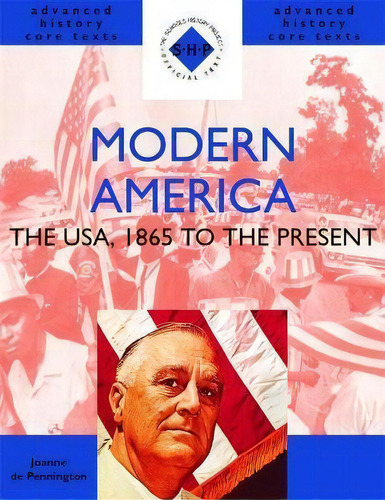Modern America:the Usa,1865 To Present-school History Proj., De De Pennington, Joanne. Editorial Hodder Education. En Inglés, 2005