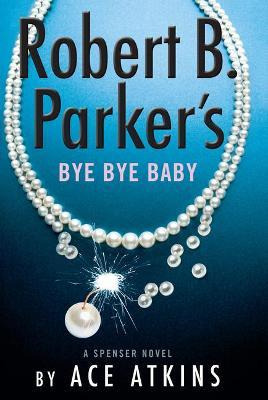 Libro Robert B. Parker's Bye Bye Baby - Ace Atkins