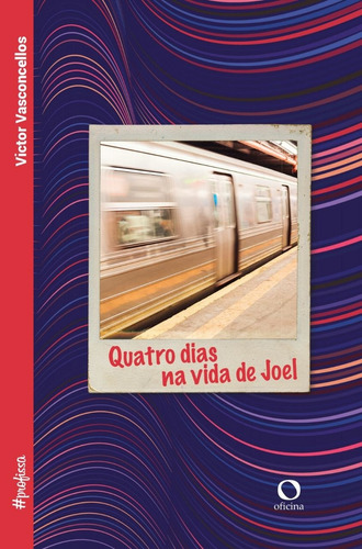 Quatro dias na vida de Joel, de Vasconcellos, Victor. Série #profissa (1), vol. 1. Editora Oficinar Ltda, capa mole em português, 2019
