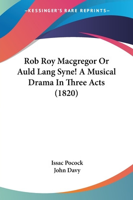 Libro Rob Roy Macgregor Or Auld Lang Syne! A Musical Dram...