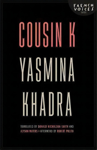 Cousin K, De Yasmina Khadra. Editorial University Nebraska Press, Tapa Blanda En Inglés