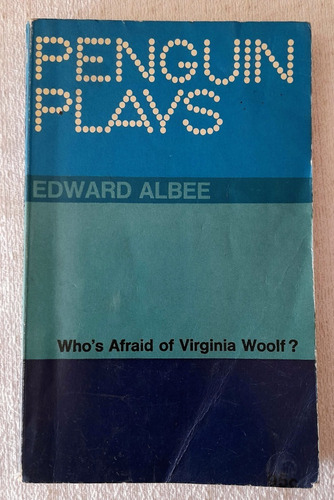 Whos Afraid Of Virginia Woolf - Edward Alebee- Penguin Plays