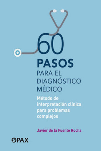 60 Pasos Para El Diagnostico Medico Metodo De Interpretacion