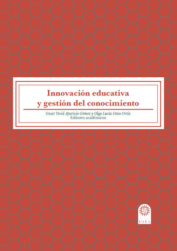 Innovacion Educativa Y Gestion Del Conocimiento, De Aparicio Gómez, Óscar Yecid. Editorial Universidad Santo Tomás, Tapa Blanda, Edición 1 En Español, 2020