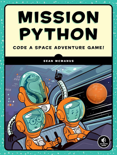 Libro: Mission Python: Code ¡un Juego De Aventuras Espaciale