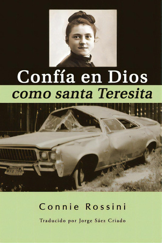 Confãâa En Dios Como Santa Teresita, De Sáez Criado, Jorge. Editorial Lightning Source Inc, Tapa Blanda En Español