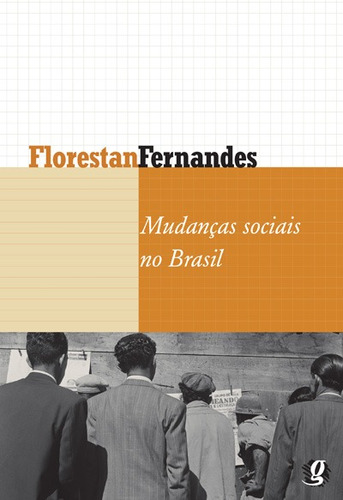 Mudanças Sociais no Brasil, de Fernandes, Florestan. Série Florestan Fernandes Editora Grupo Editorial Global, capa mole em português, 2008