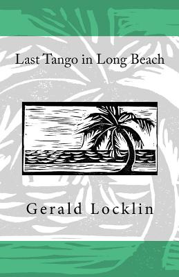 Libro Last Tango In Long Beach - Locklin, Gerald