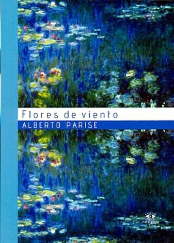 Flores De Viento, De Parise, Alberto. Serie N/a, Vol. Volumen Unico. Editorial Catalogos Editora, Edición 1 En Español, 2013