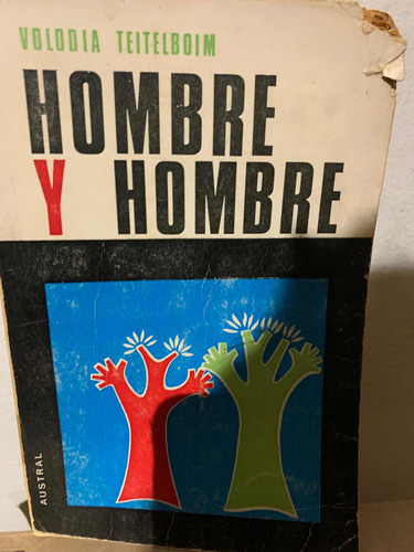 Hombre Y Hombre / Volodia Teitelboim / Ed. Austra