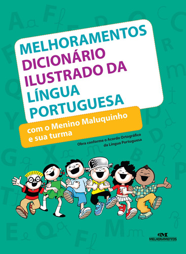 Melhoramentos dicionário ilustrado da língua portuguesa com o Menino Maluquinho e sua turma, de Melhoramentos. Série Ilustrado Editora Melhoramentos Ltda., capa mole em português, 2010