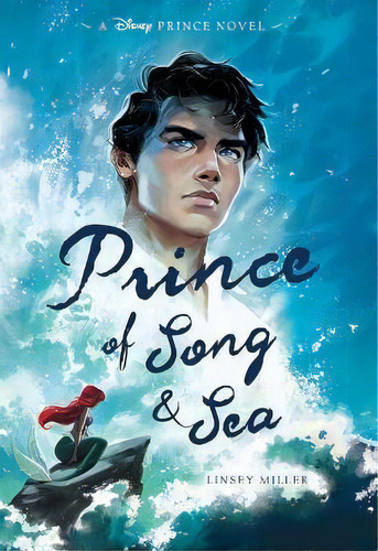 Prince Of Song & Sea, De Linsey Miller. Editorial Disney Book Publishing Inc., Tapa Dura En Inglés